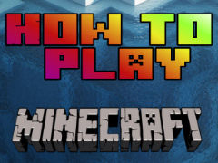 How to play Minecraft. Learn more about your favorite game!